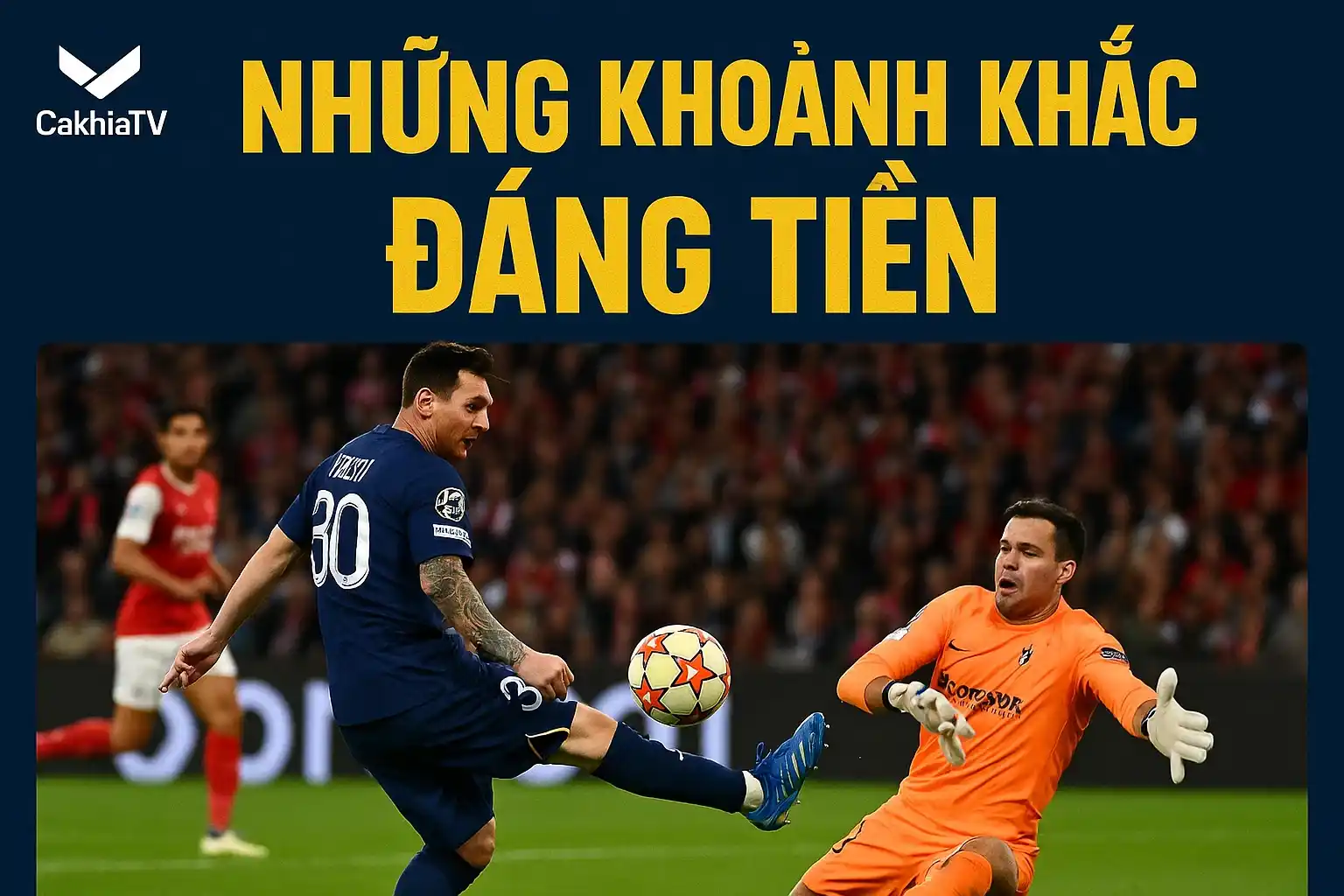 Highlight bóng đá CakhiaTV: Những khoảnh khắc đáng tiền